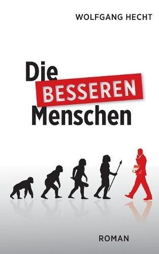Die besseren Menschen: Roman