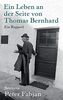 Ein Leben an der Seite von Thomas Bernhard: Ein Rapport