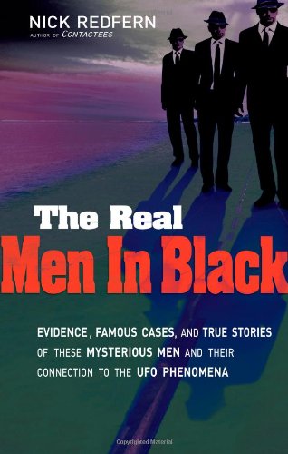 Nick Redfern Real Men In Black, Evidence, Famous Cases, And True Stories Of These Mysterious Men And Their Connection To The Ufo Phenomena