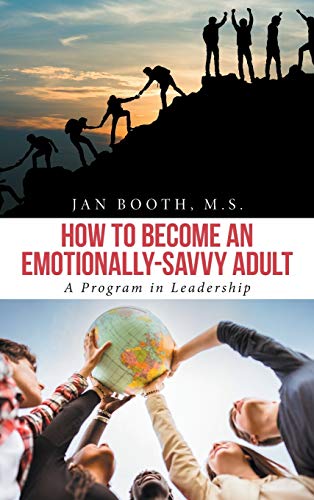 How to Become an Emotionally-Savvy Adult: A Program in Leadership