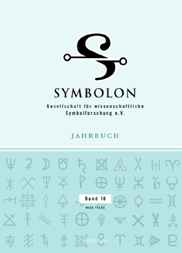 Symbolon: Jahrbuch der Gesellschaft für wissenschaftliche Symbolforschung- Neue Folge. Band 18-