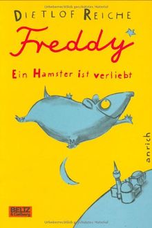 Freddy. Ein Hamster ist verliebt: Roman von Reiche, Dietlof | Buch | Zustand sehr gut