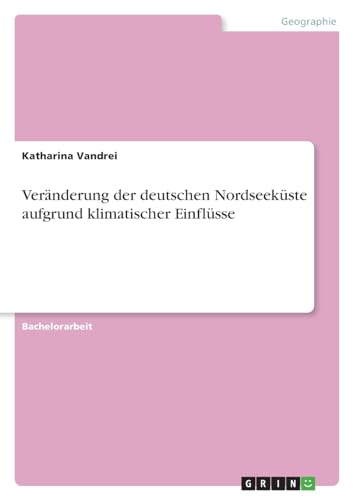 Veränderung der deutschen Nordseeküste aufgrund klimatischer Einflüsse