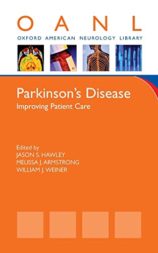 Parkinson's Disease: Improving Patient Care (Oxford American Neurology Library)