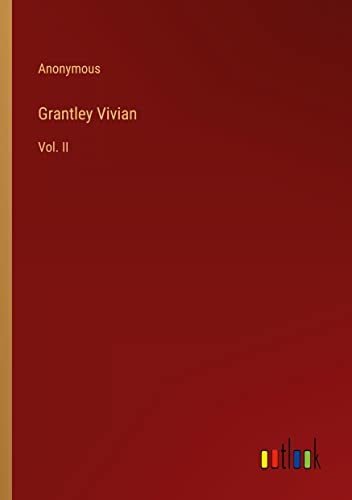 Grantley Vivian: Vol. II