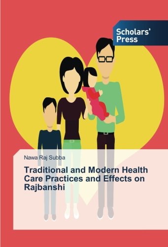 Traditional and Modern Health Care Practices and Effects on Rajbanshi