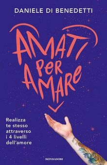 Daniele Di Benedetti - Amati Per Amare (1 BOOKS)