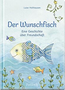 Der Wunschfisch: Eine Geschichte über Freundschaft von Holthausen, Luise | Buch | Zustand sehr gut