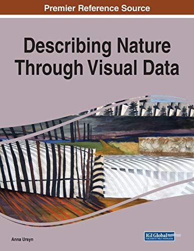 Describing Nature Through Visual Data, 1 volume (Advances in Media, Entertainment, and the Arts)