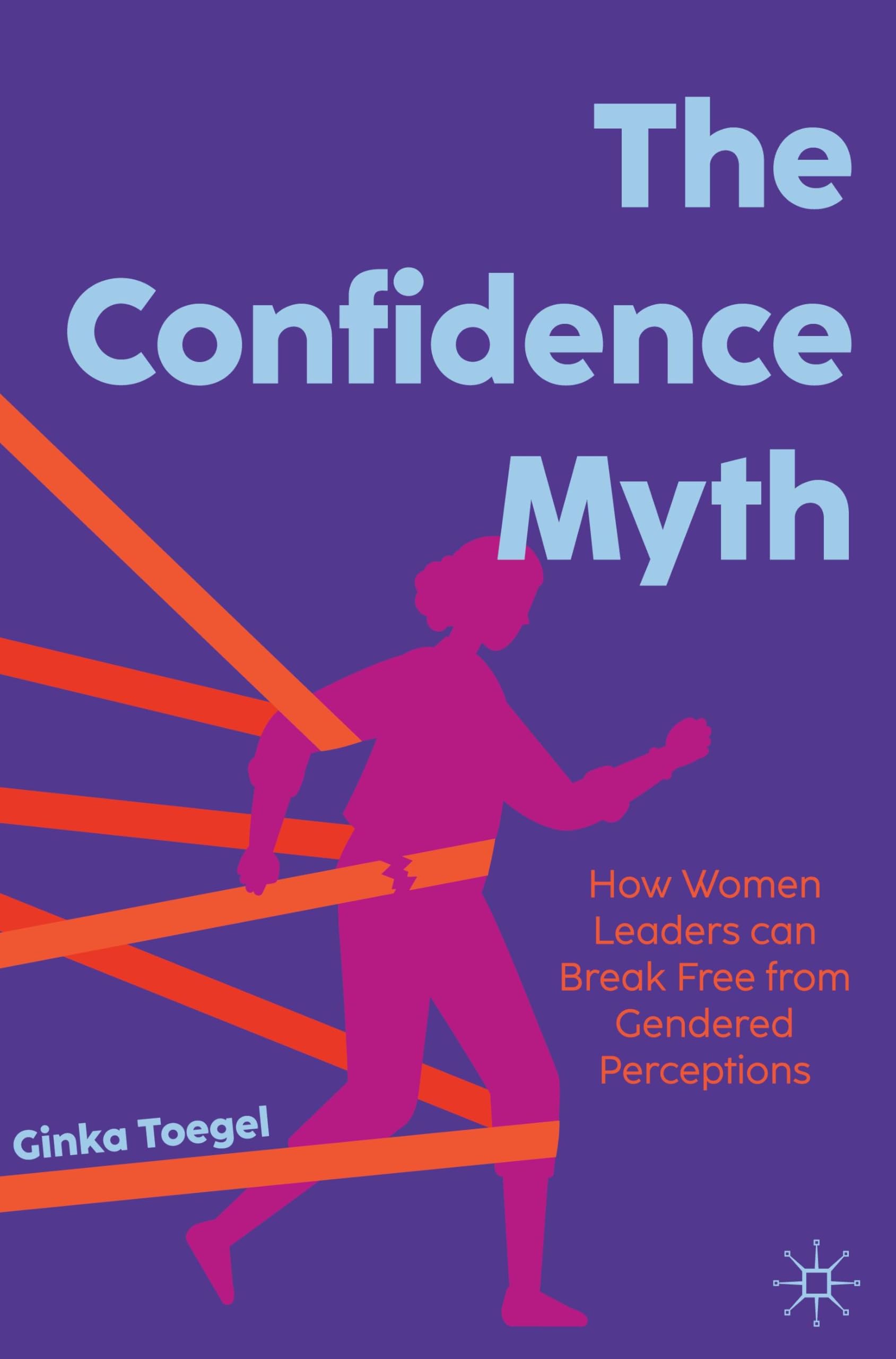 The Confidence Myth: How Women Leaders can Break Free from Gendered Perceptions