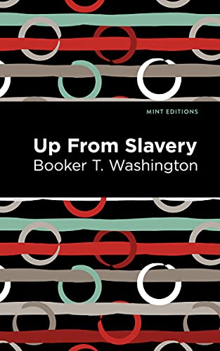 Up From Slavery: An Autobiography (Mint Editions―Black Narratives)
