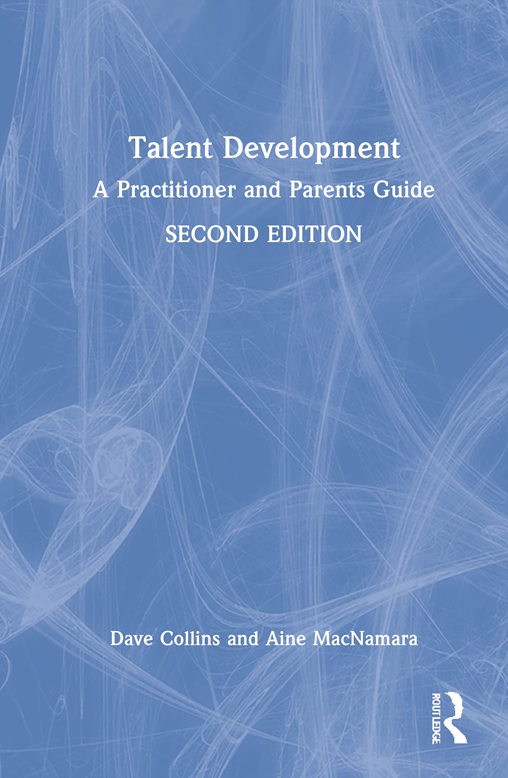Talent Development: A Practitioner and Parents Guide