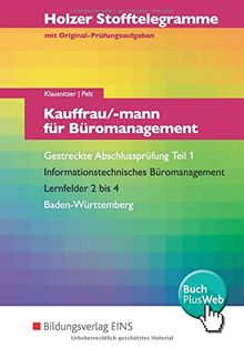 Holzer Stofftelegramme Baden-Württemberg  Kauffrau/-mann für Büromanagement: Gestreckte Abschlussprüfung Teil 1: Aufgabenband