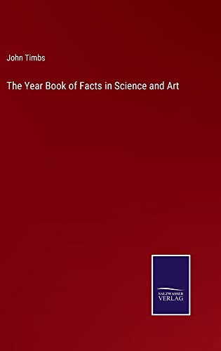 The Year Book of Facts in Science and Art