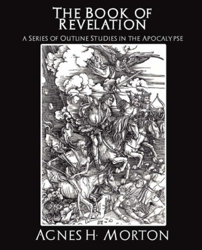 James H. McConkey, H. McConkey The Book Of Revelation A Series Of Outline Studies In The Apocalypse