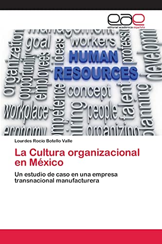 La Cultura organizacional en México: Un estudio de caso en una empresa transnacional manufacturera