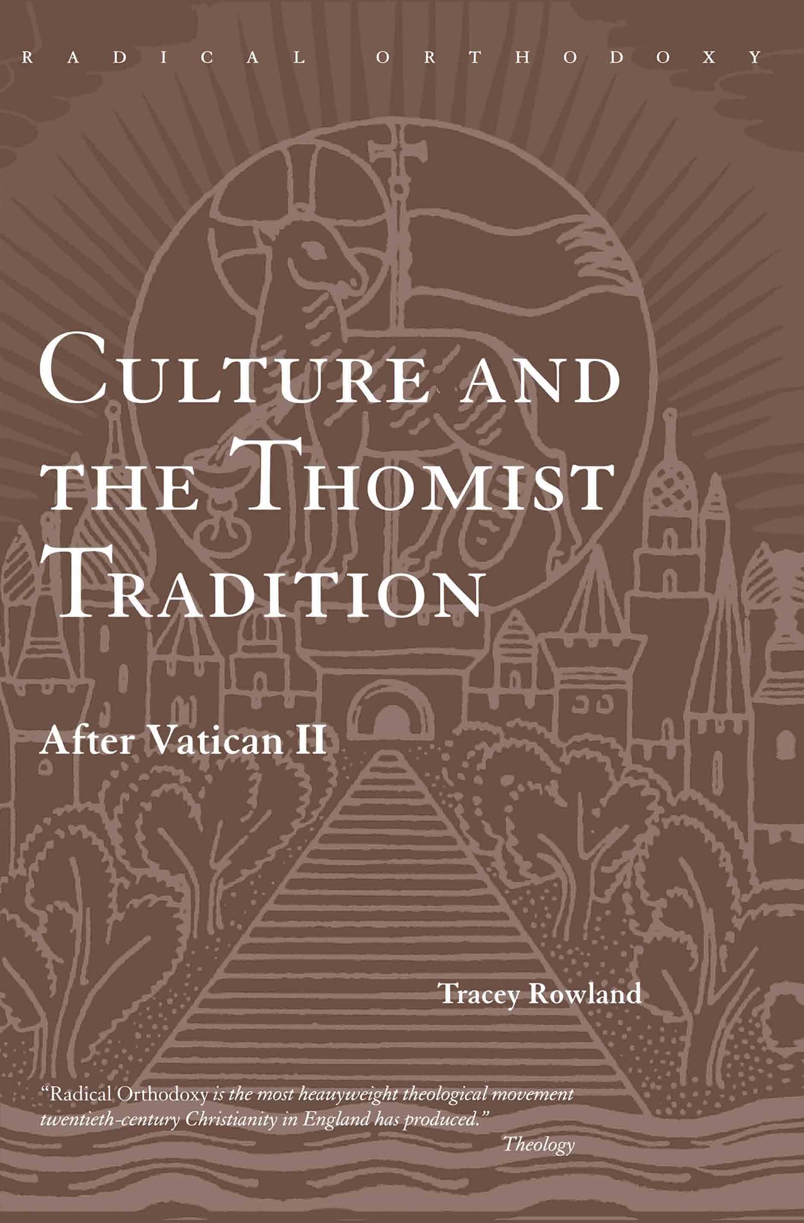 Culture and the Thomist Tradition: After Vatican II (Radical Orthodoxy)