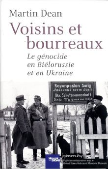 Voisins et bourreaux : le génocide en Biélorussie et en Ukraine