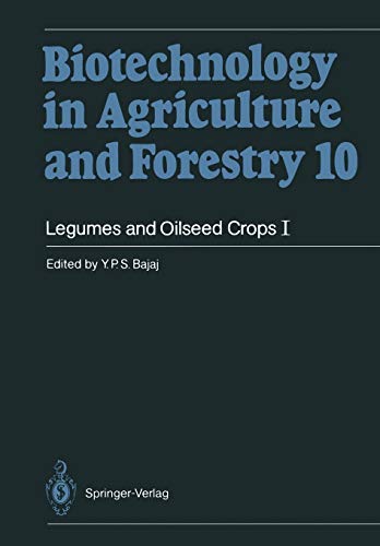 Legumes and Oilseed Crops I (Biotechnology in Agriculture and Forestry) (Biotechnology in Agriculture and Forestry, 10, Band 10)