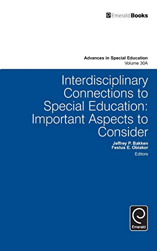 Interdisciplinary Connections to Special Education: Important Aspects to Consider (Advances in Special Education, 30A)