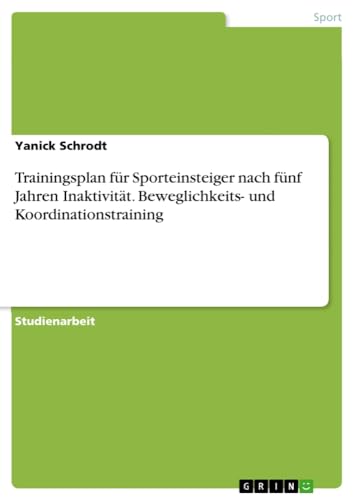 Trainingsplan für Sporteinsteiger nach fünf Jahren Inaktivität. Beweglichkeits- und Koordinationstraining
