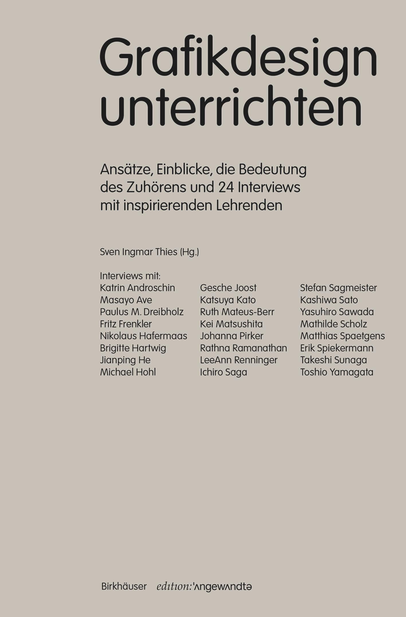 Grafikdesign unterrichten: Ansätze, Einblicke, die Bedeutung des Zuhörens und 24 Interviews mit inspirierenden Lehrenden (Edition Angewandte)