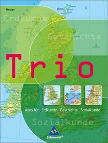 Trio Atlas für Erdkunde, Geschichte und Politik - Ausgabe 2006: Hessen