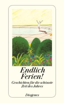 Endlich Ferien!: Geschichten für die schönste Zeit des Jahres