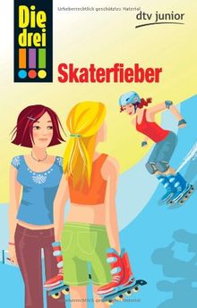 Die drei !!! Skaterfieber