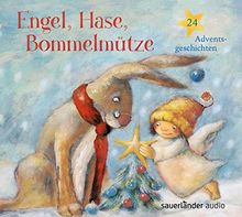 Engel, Hase, Bommelmütze: 24 Adventsgeschichten