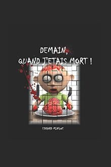 Demain, quand j'étais mort !