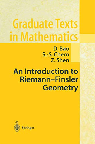An Introduction to Riemann-Finsler Geometry (Graduate Texts in Mathematics) (Graduate Texts in Mathematics, 200, Band 200)
