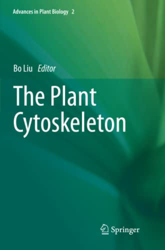 The Plant Cytoskeleton (Advances in Plant Biology, Band 2)