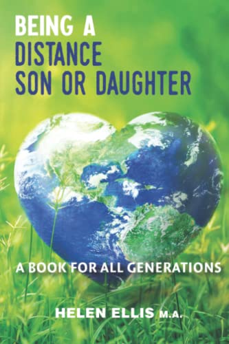 Being a Distance Son or Daughter: A Book for ALL Generations (Distance Families)