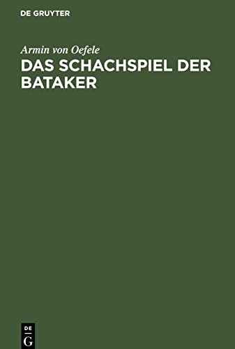 Das Schachspiel der Bataker: Ein ethnographischer Beitrag zur Geschichte des Schach