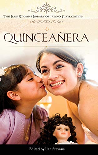 Quinceanera (The Ilan Stavans Library of Latino Civilization)