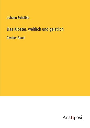 Das Kloster, weltlich und geistlich: Zweiter Band