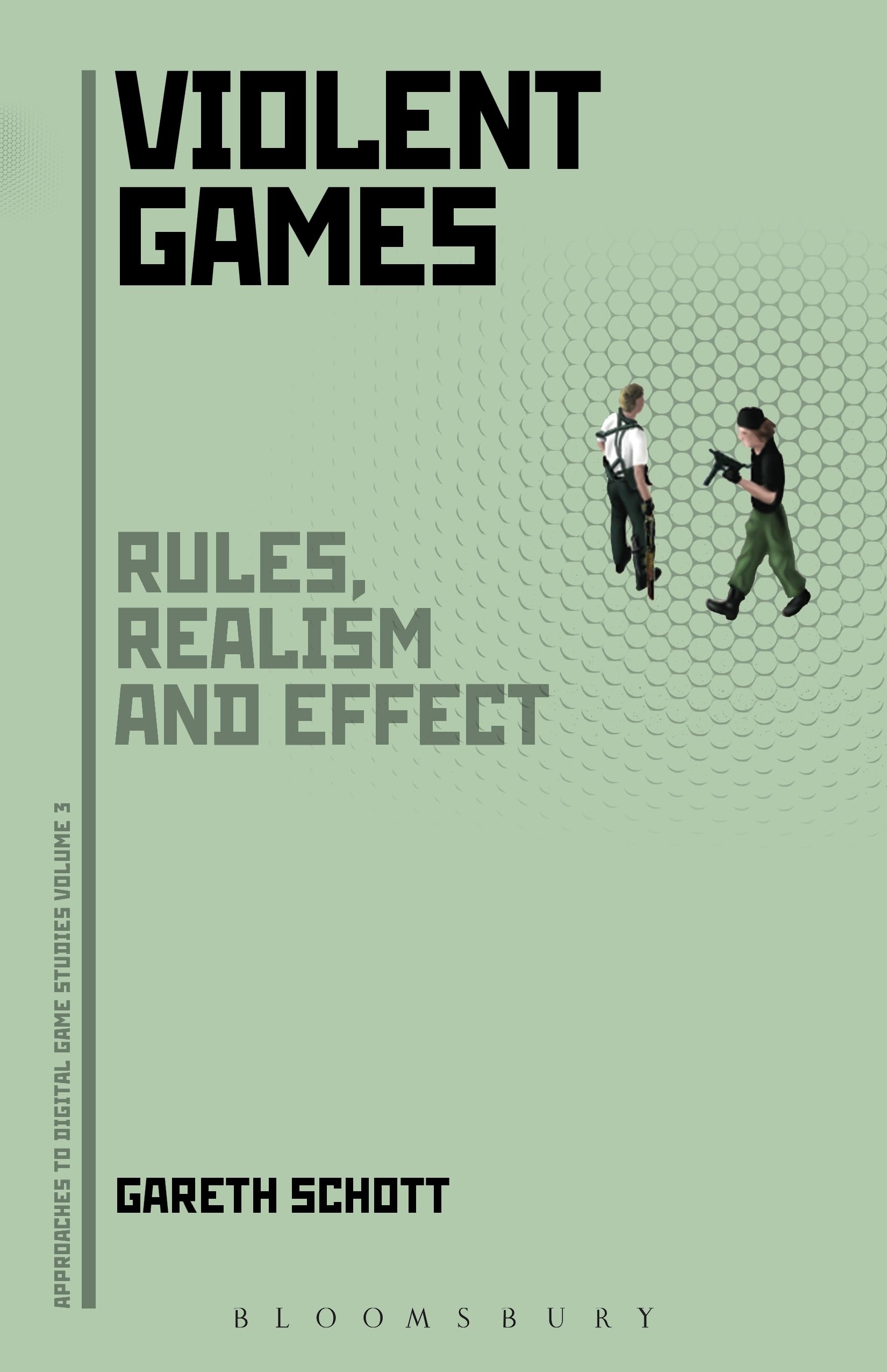 Violent Games: Rules, Realism and Effect (Approaches to Digital Game Studies, Band 3)