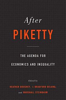 After Piketty: The Agenda for Economics and Inequality