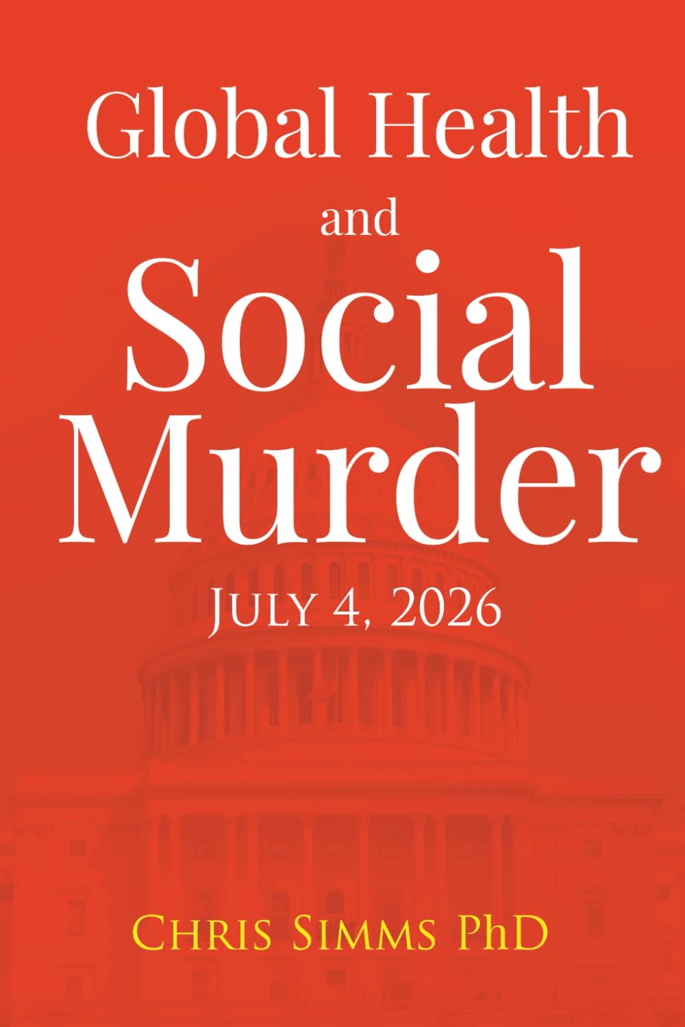 Global Health and Social Murder: July 4, 2026