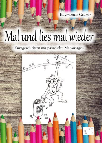 Mal und lies mal wieder: Kurzgeschichten mit passenden Malvorlagen