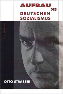 Aufbau des deutschen Sozialismus: Mit einem Nachwort von Dr. Claus-Martin Wolfschlag