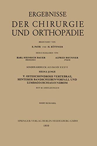 V. Osteochondrosis Vertebrae, Hinterer Bandscheibenvorfall und Lumbago-Ischias-Syndrom