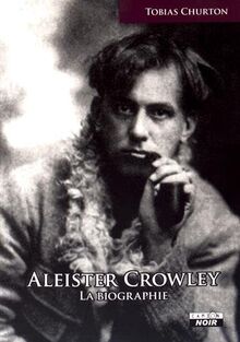 Aleister Crowley : la biographie