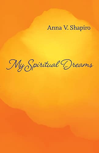 My Spiritual Dreams: How to Nourish Your Sleep, Uplift Your Dreams, and Change Your Life