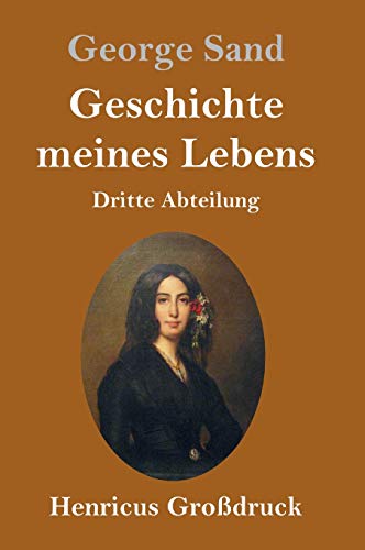 Geschichte meines Lebens (Großdruck): Dritte Abteilung
