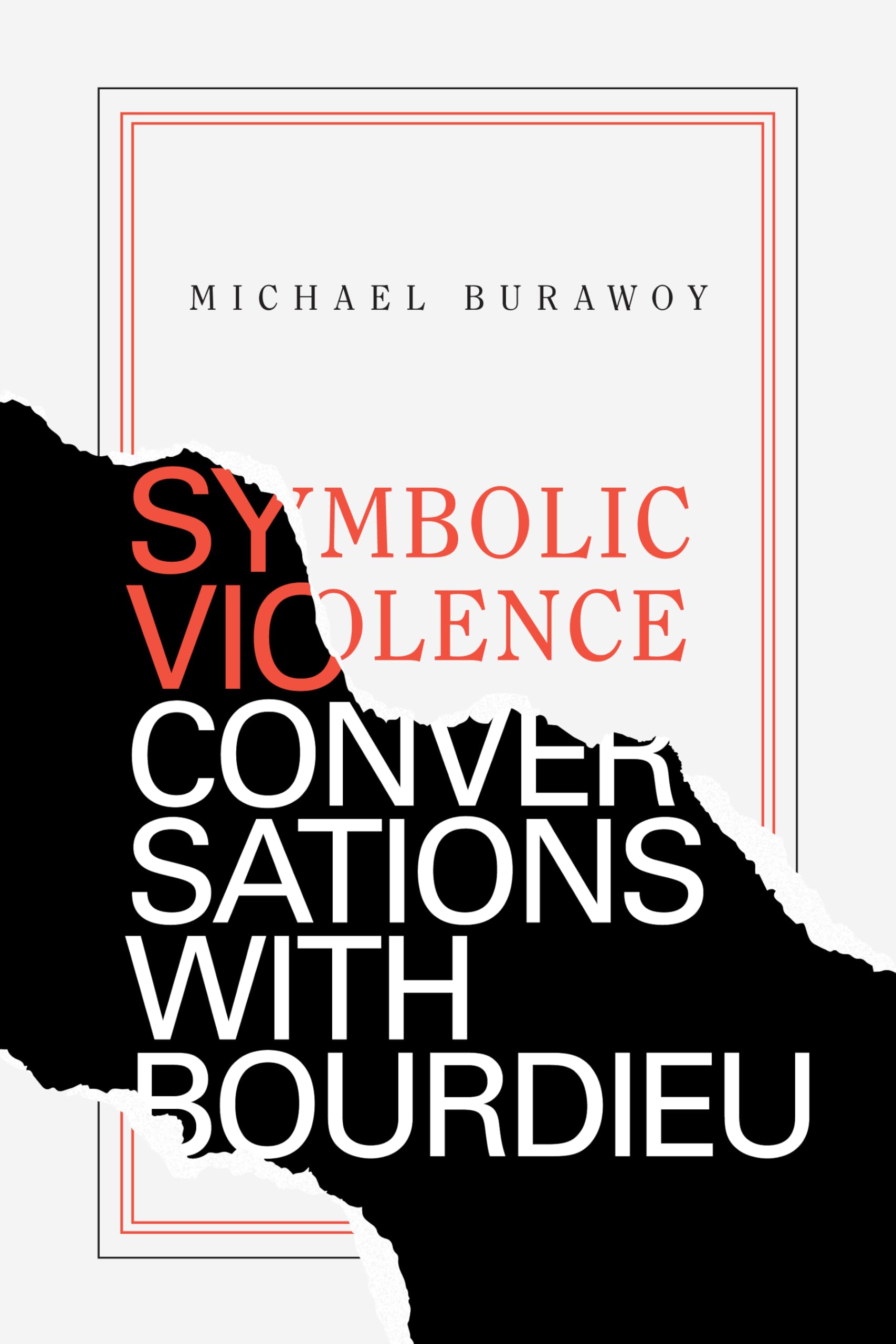 Michael Burawoy Symbolic Violence, Conversations With Bourdieu