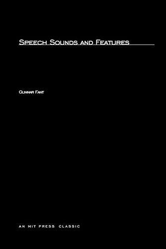 Speech Sounds and Features (Current Studies in Linguistics Series, Band 4)