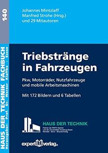 Triebstränge in Fahrzeugen: Pkw, Motorräder, Nutzfahrzeuge und mobile Arbeitsmaschinen (Haus der Technik - Fachbuchreihe)