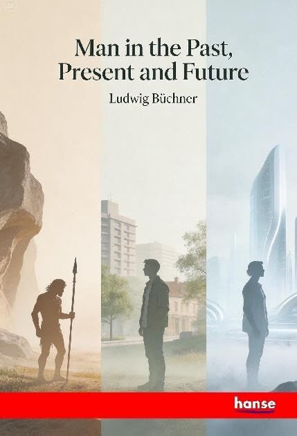 Man in the Past, Present and Future